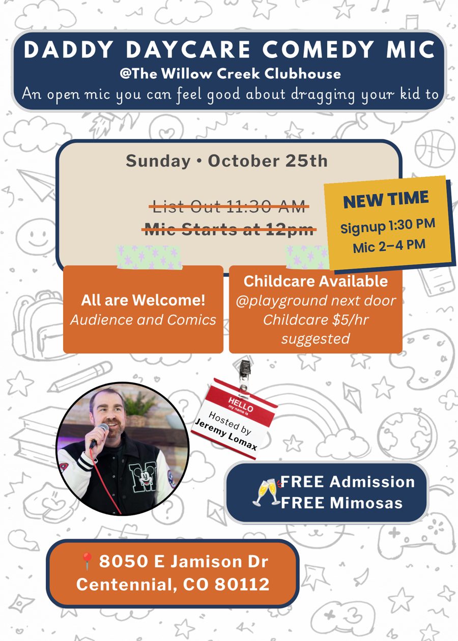 Flyer: Daddy Daycare Comedy Mic, Sunday October 25 at the Willow Creek Clubhouse. Signup 1:30 PM, mic 2 to 4 PM. Free admission, free mimosas, childcare available at the playground next door, $5 per hour suggested.